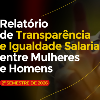 Relatório de Transparência e Igualdade Salarial - 2º Semestre 2026