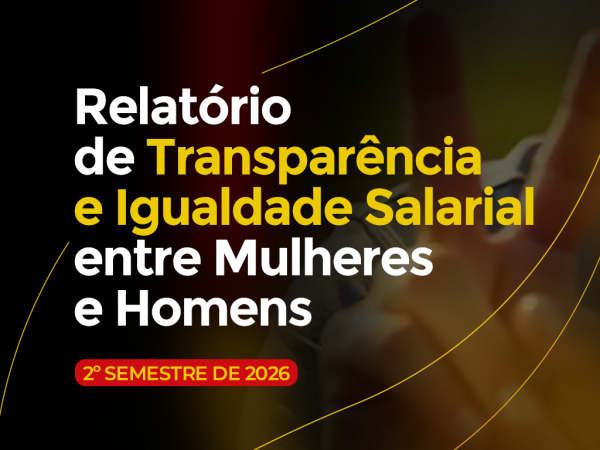 Relatório de Transparência e Igualdade Salarial - 2º Semestre 2026